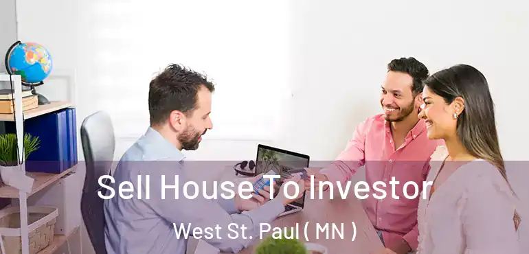  Sell House To Investor West St. Paul ( MN )