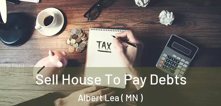  Sell House To Pay Debts Albert Lea ( MN )