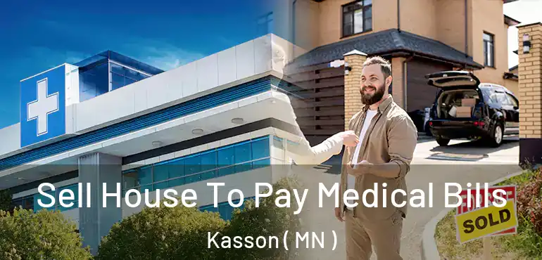  Sell House To Pay Medical Bills Kasson ( MN )