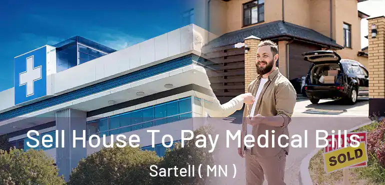  Sell House To Pay Medical Bills Sartell ( MN )