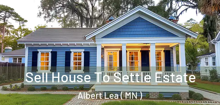  Sell House To Settle Estate Albert Lea ( MN )