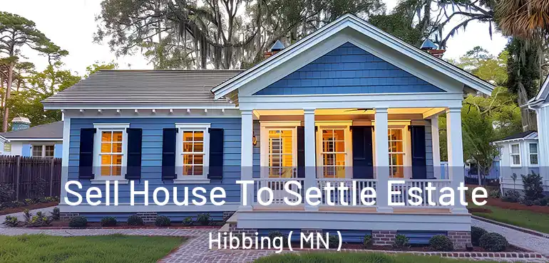  Sell House To Settle Estate Hibbing ( MN )