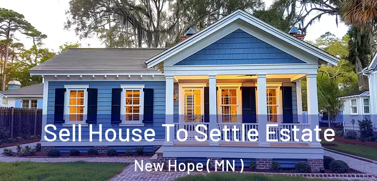  Sell House To Settle Estate New Hope ( MN )