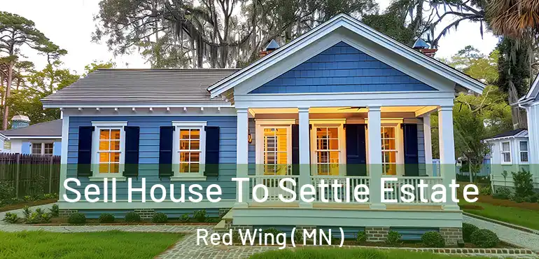 Sell House To Settle Estate Red Wing ( MN )