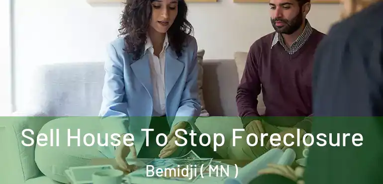  Sell House To Stop Foreclosure Bemidji ( MN )