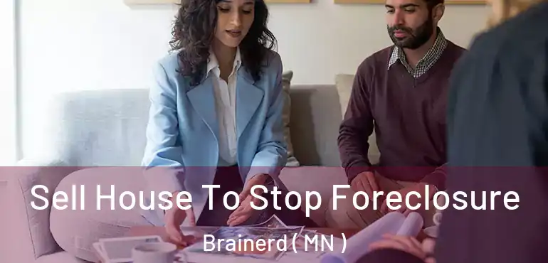  Sell House To Stop Foreclosure Brainerd ( MN )