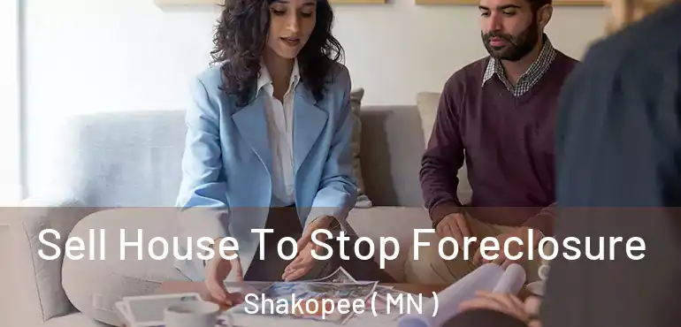  Sell House To Stop Foreclosure Shakopee ( MN )