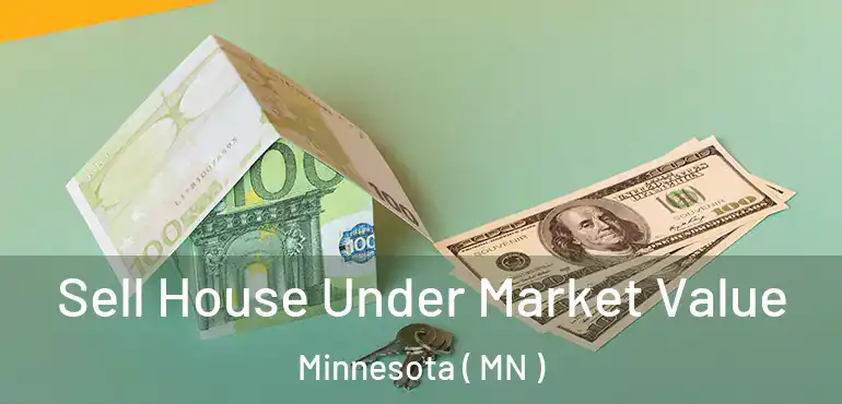 Sell House Under Market Value Minnesota ( MN )