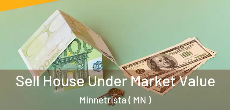  Sell House Under Market Value Minnetrista ( MN )