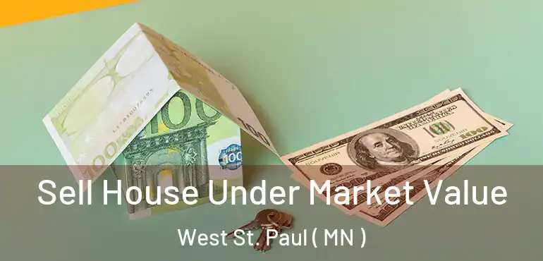  Sell House Under Market Value West St. Paul ( MN )