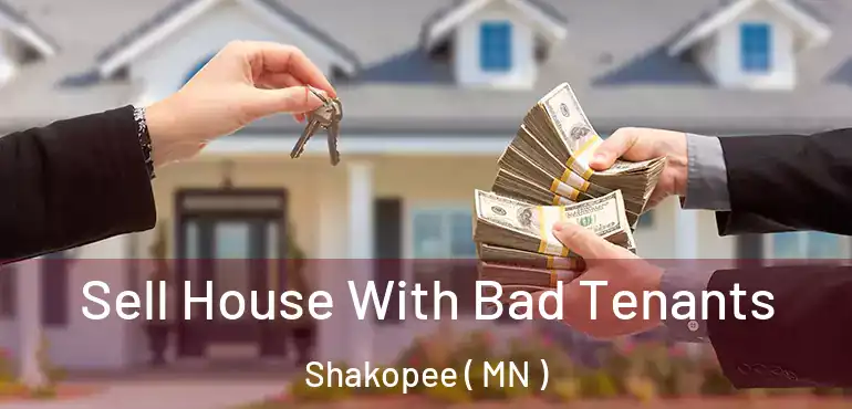  Sell House With Bad Tenants Shakopee ( MN )