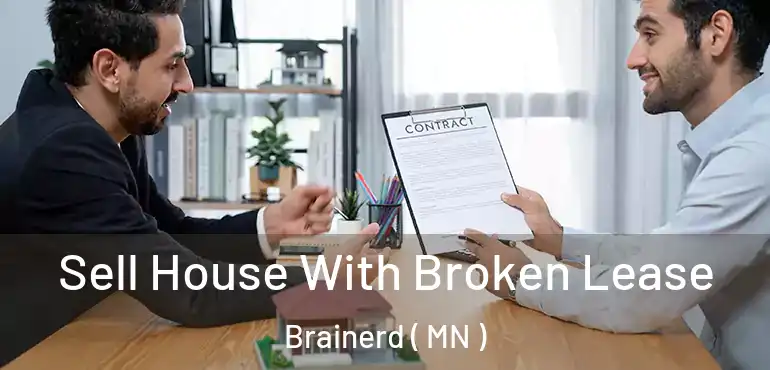  Sell House With Broken Lease Brainerd ( MN )