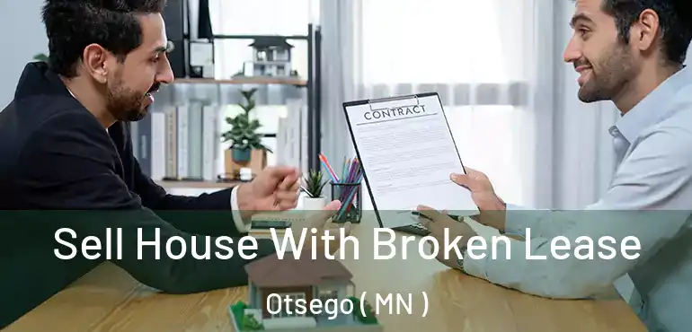 Sell House With Broken Lease Otsego ( MN )