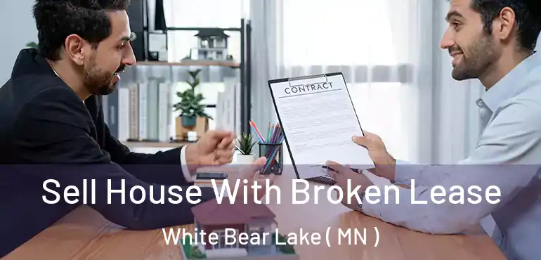  Sell House With Broken Lease White Bear Lake ( MN )