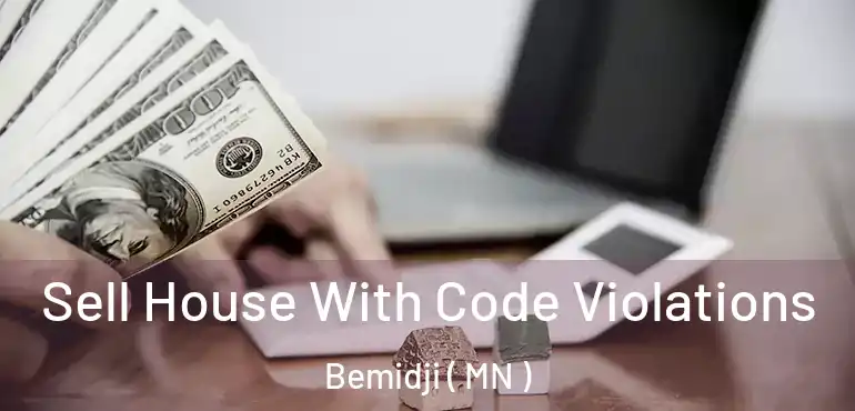  Sell House With Code Violations Bemidji ( MN )