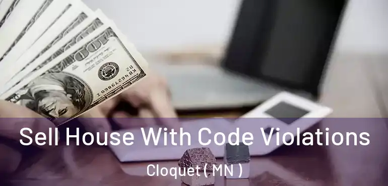  Sell House With Code Violations Cloquet ( MN )