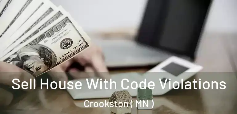  Sell House With Code Violations Crookston ( MN )