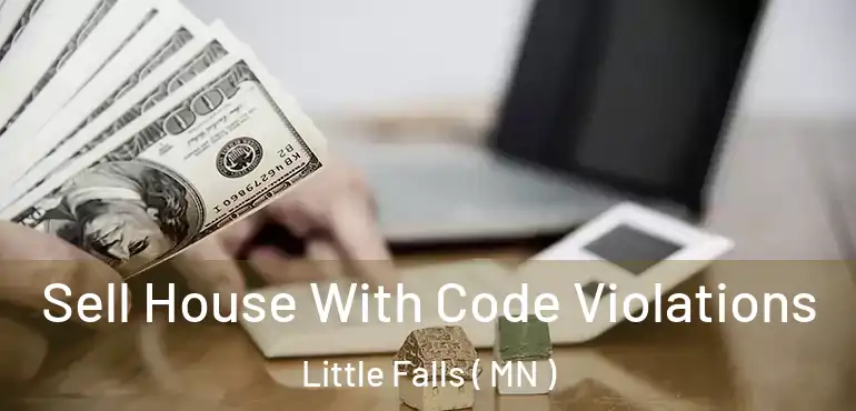  Sell House With Code Violations Little Falls ( MN )