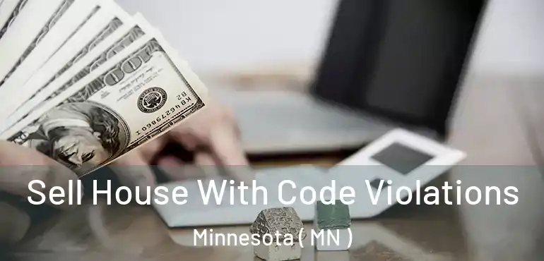  Sell House With Code Violations Minnesota ( MN )