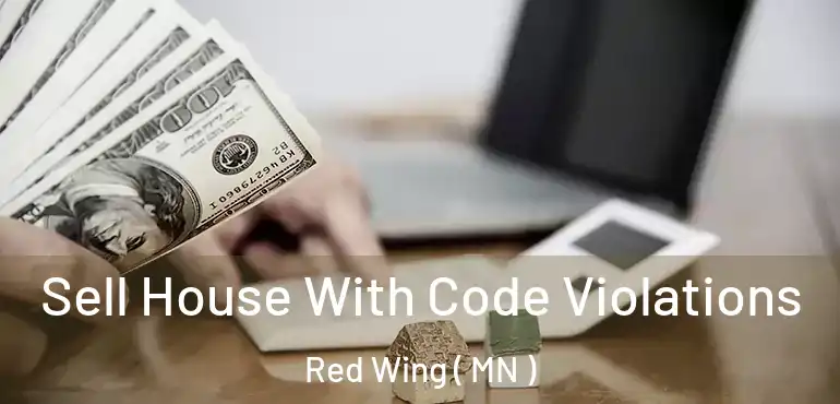  Sell House With Code Violations Red Wing ( MN )
