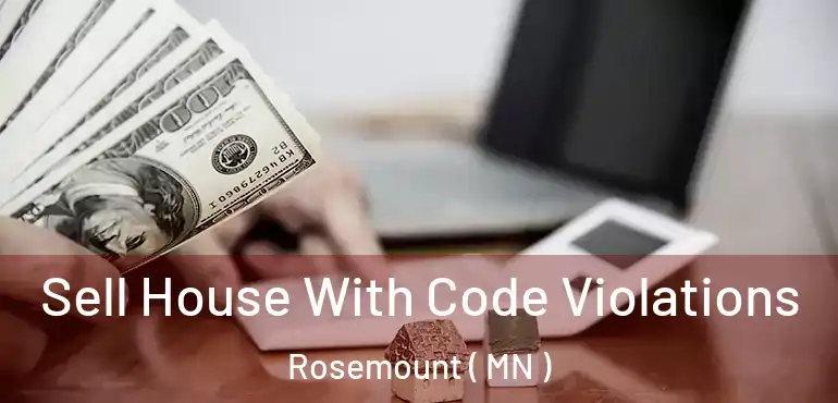 Sell House With Code Violations Rosemount ( MN )