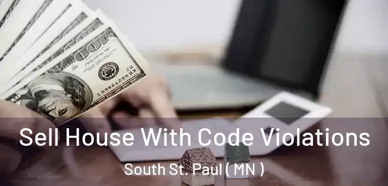  Sell House With Code Violations South St. Paul ( MN )