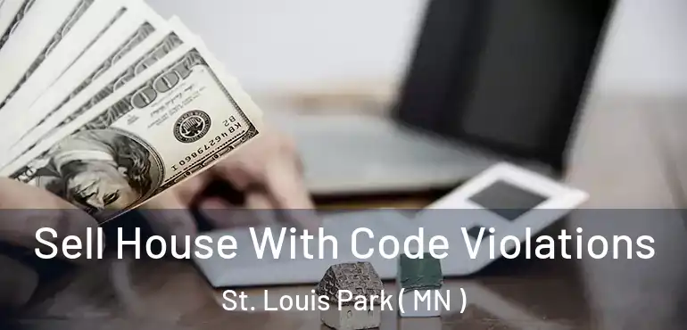  Sell House With Code Violations St. Louis Park ( MN )