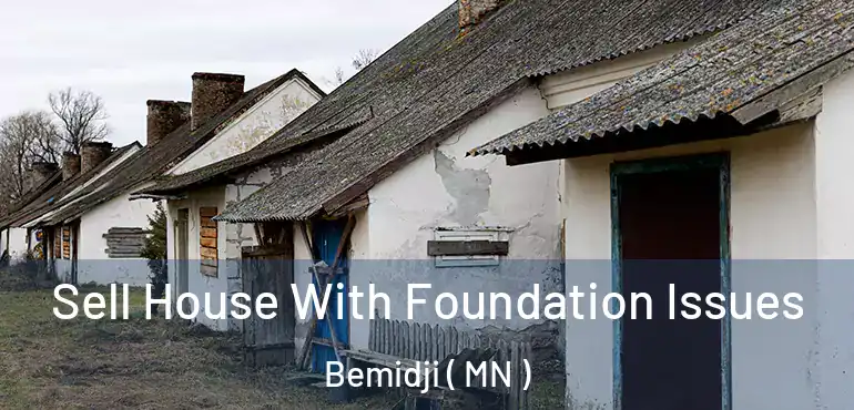  Sell House With Foundation Issues Bemidji ( MN )