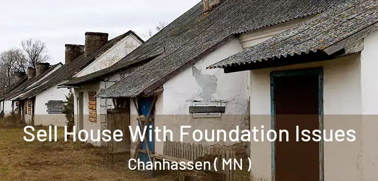  Sell House With Foundation Issues Chanhassen ( MN )