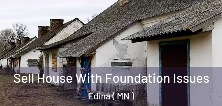  Sell House With Foundation Issues Edina ( MN )