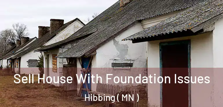  Sell House With Foundation Issues Hibbing ( MN )
