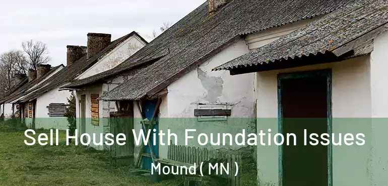  Sell House With Foundation Issues Mound ( MN )