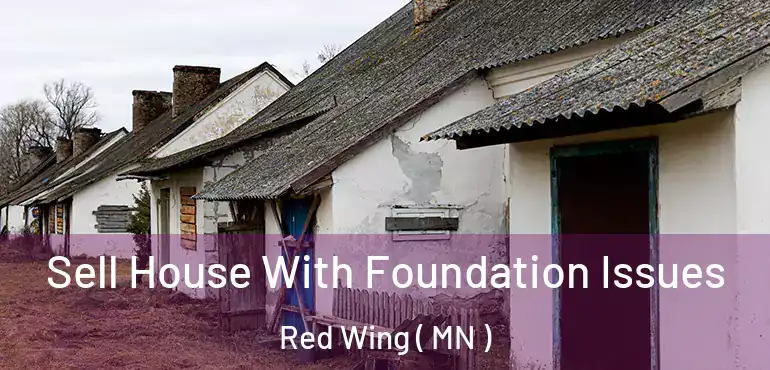  Sell House With Foundation Issues Red Wing ( MN )