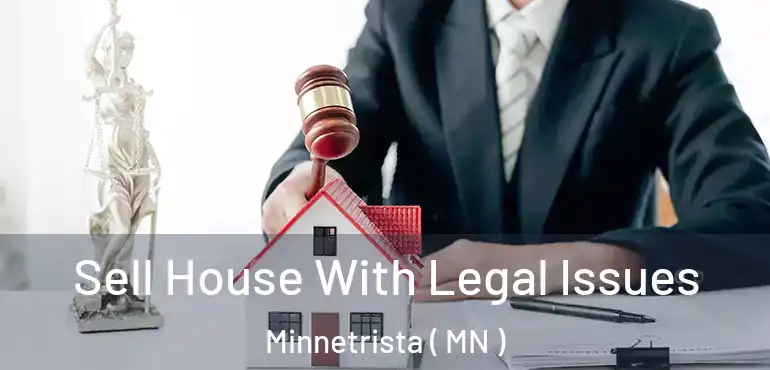  Sell House With Legal Issues Minnetrista ( MN )