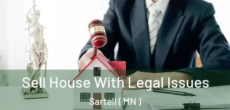  Sell House With Legal Issues Sartell ( MN )