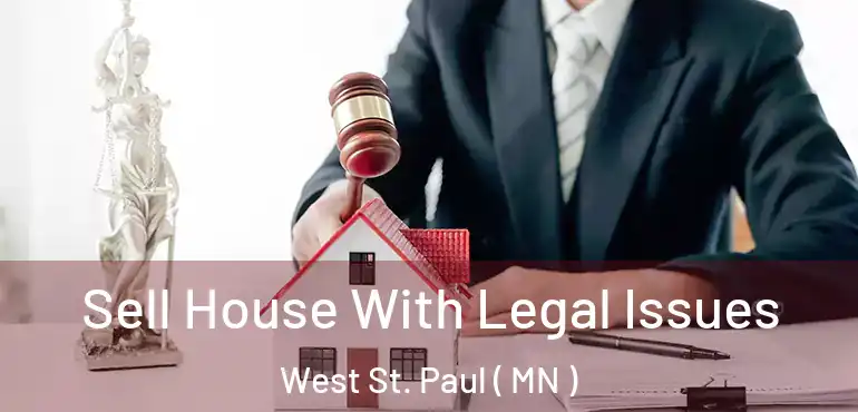  Sell House With Legal Issues West St. Paul ( MN )