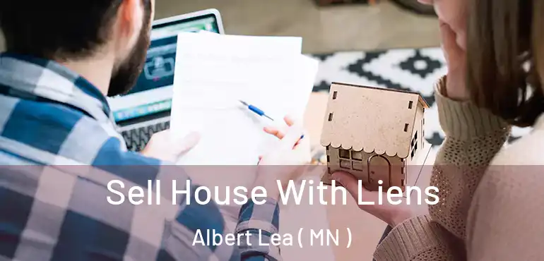  Sell House With Liens Albert Lea ( MN )