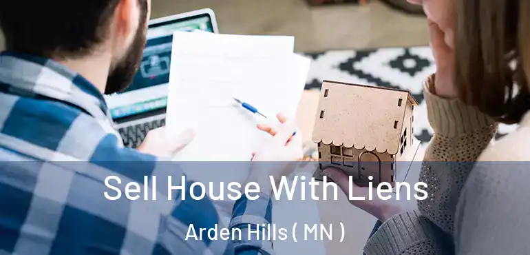  Sell House With Liens Arden Hills ( MN )