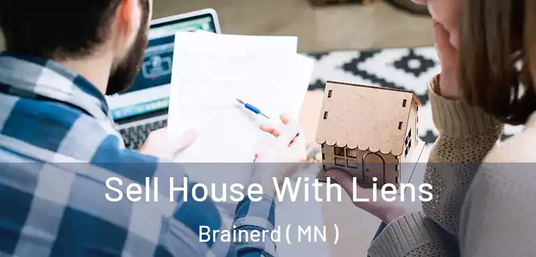  Sell House With Liens Brainerd ( MN )