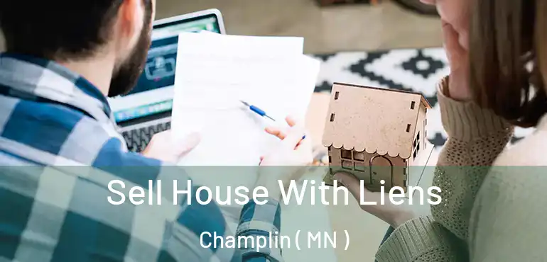  Sell House With Liens Champlin ( MN )