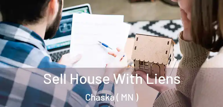  Sell House With Liens Chaska ( MN )