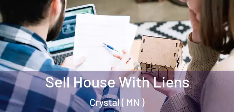  Sell House With Liens Crystal ( MN )