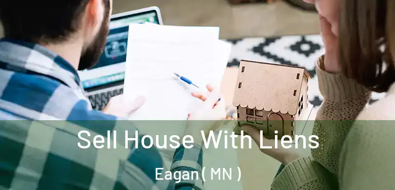  Sell House With Liens Eagan ( MN )