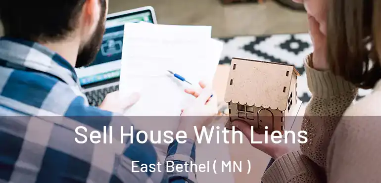  Sell House With Liens East Bethel ( MN )