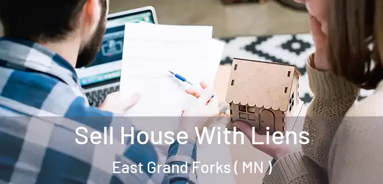  Sell House With Liens East Grand Forks ( MN )