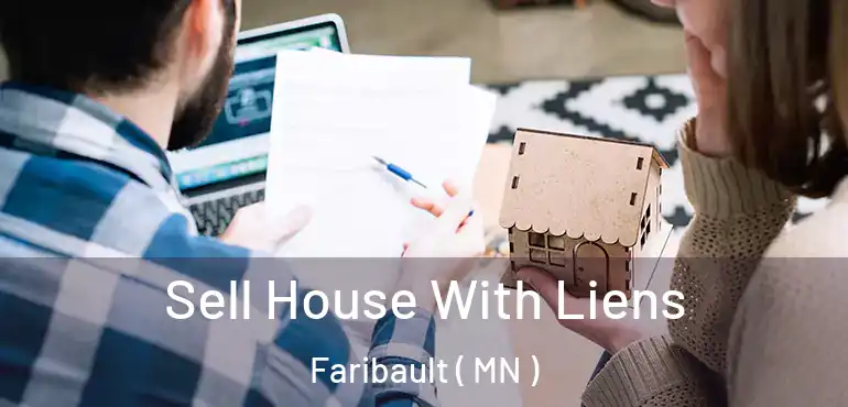  Sell House With Liens Faribault ( MN )