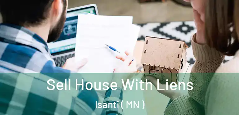  Sell House With Liens Isanti ( MN )