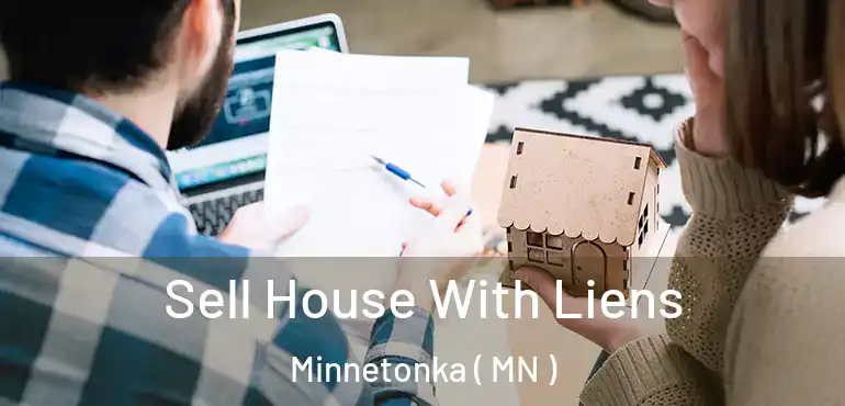  Sell House With Liens Minnetonka ( MN )