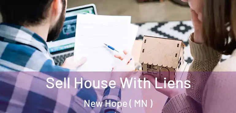  Sell House With Liens New Hope ( MN )