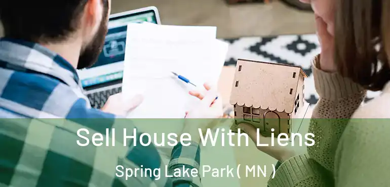  Sell House With Liens Spring Lake Park ( MN )
